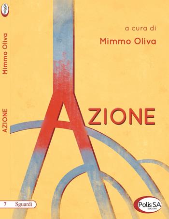 Azione  - Libro Polis SA Edizioni 2020, Sguardi | libraccio.click