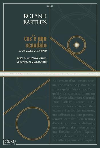 Cos'è uno scandalo. Testi su se stesso, l'arte, la scrittura e la società. Scritti inediti 1933-1980 - Roland Barthes - Libro L'orma 2021, Kreuzville Aleph | libraccio.click