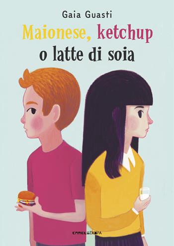 Maionese, ketchup o latte di soia. Ediz. ad alta leggibilità - Gaia Guasti - Libro Camelozampa 2018, Gli arcobaleni | libraccio.click