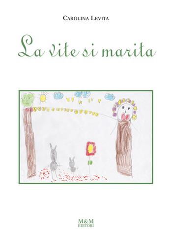La vite si marita. Ediz. a caratteri grandi - Carolina Levita - Libro Marotta & Marotta 2024 | libraccio.click