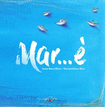 Mar... è - Anna Baccelliere - Libro Giazira Scritture 2018, Ali di Giorgia | libraccio.click