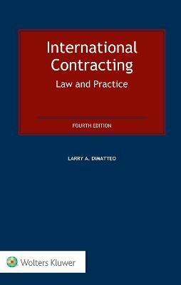 International Contracting: Law and Practice - Larry A. DiMatteo - Libro Kluwer Law International | libraccio.click