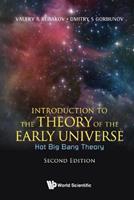 Introduction To The Theory Of The Early Universe: Hot Big Bang Theory - Valery A Rubakov, Dmitry S Gorbunov - Libro World Scientific Publishing Co Pte Ltd | libraccio.click