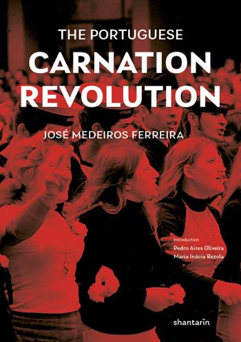 The Portuguese Carnation Revolution - José Medeiros Ferreira - Libro Shantarin 2024 | libraccio.click
