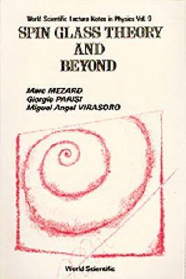 Spin Glass Theory And Beyond: An Introduction To The Replica Method And Its Applications - Marc Mezard, Giorgio Parisi, Miguel Angel Virasoro - Libro EPB Publishers Pte Ltd, World Scientific Lecture Notes In Physics | libraccio.click