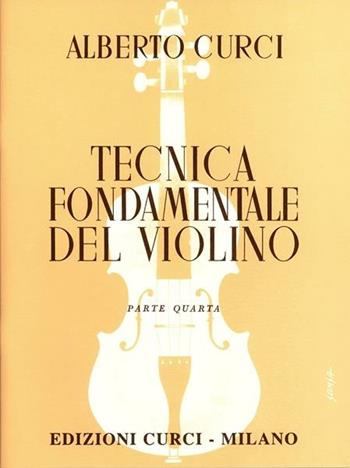 Tecnica fondamentale violino - Alberto Curci - Libro Curci 2010 | libraccio.click