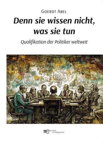 Denn sie wissen nicht, was sie tun - Goerdt Abel - Libro Europa Edizioni 2023, Globus | libraccio.click
