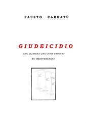 Giudeicidio. Chi, quando, cosa sapeva? Fu indifferenza?