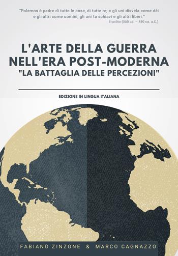 L' arte della guerra nell'era post-moderna. «La battaglia delle percezioni» - Fabiano Zinzone, Marco Cagnazzo - Libro Youcanprint 2021 | libraccio.click