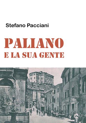 Paliano e la sua gente - Stefano Pacciani - Libro Youcanprint 2021 | libraccio.click