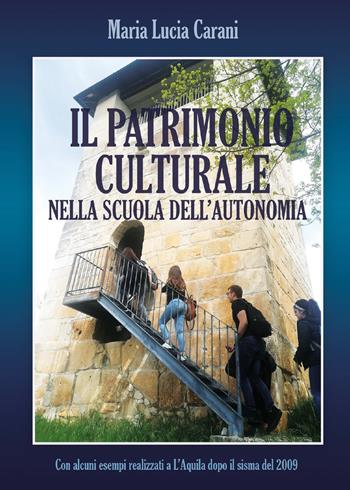 Il patrimonio culturale nella scuola dell'autonomia - Maria Lucia Carani - Libro Youcanprint 2021 | libraccio.click