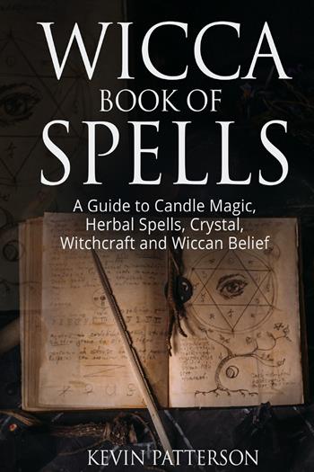 Wicca book of spells - Kevin Patterson - Libro Youcanprint 2021 | libraccio.click
