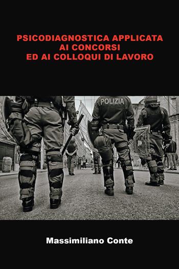Psicodiagnostica applicata ai concorsi pubblici ed ai colloqui di lavoro - Massimiliano Conte - Libro Youcanprint 2021 | libraccio.click