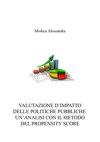 Valutazione d'impatto delle politiche pubbliche: un'analisi con il metodo del propensity score - Alessadra Modica - Libro Youcanprint 2022 | libraccio.click