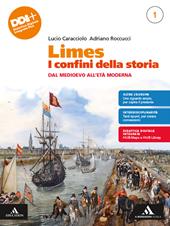 Limes. I confini della storia. Per le Scuole superiori. Con e-book. Con espansione online. Vol. 1: Dal Medioevo all'Età Moderna