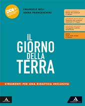 Il giorno della terra. Temi e strumenti di geografia. Strumenti per una didattica inclusiva. Per le Scuole superiori. Con e-book. Con espansione online