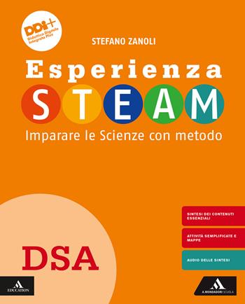 Esperienza STEAM Imparare le Scienze con metodo. DSA. Per la Scuola media. - Stefano Zanoli - Libro Mondadori Scuola 2024 | libraccio.click