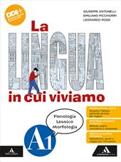 La lingua in cui viviamo. Con Quaderno operativo, LEL Latino per l'educazione linguistica. Per la Scuola media. Con e-book. Con espansione online. Vol. A1-A2-B: Fonologia Lessico Morfologia-Sintassi-Comunicazione Testi Scrittura