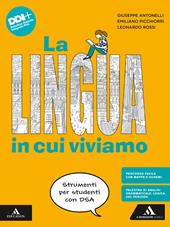 La lingua in cui viviamo. Strumenti per studenti con DSA. Per la Scuola media. Con e-book. Con espansione online