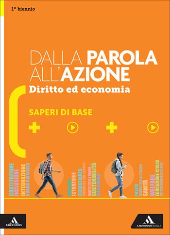 Dalla parola all'azione. Diritto ed economia. Saperi di base. Per il 1° biennio delle Scuole superiori. - Michele Ainis, Giuseppe Marazzita - Libro Mondadori Scuola 2026 | libraccio.click