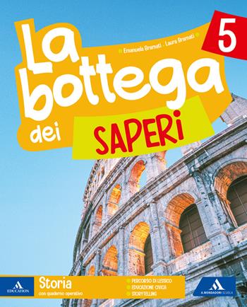 La bottega dei saperi. Vol. antropologico. Per la 5ª classe elementare. Vol. 2 - Emanuela Bramati, Laura Bramati, Germana Girotti - Libro Mondadori Scuola 2025 | libraccio.click