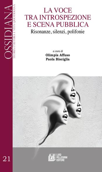 La voce tra introspezione e scena pubblica. Risonanze, silenzi, polifonie  - Libro Pellegrini 2026, Ossidiana | libraccio.click