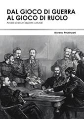 Dal gioco di guerra al gioco di ruolo: analisi di alcuni aspetti culturali