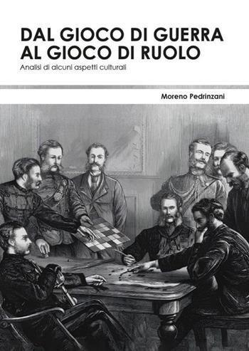 Dal gioco di guerra al gioco di ruolo: analisi di alcuni aspetti culturali - Moreno Pedrinzani - Libro Mondiversi di Amos Pons 2024 | libraccio.click