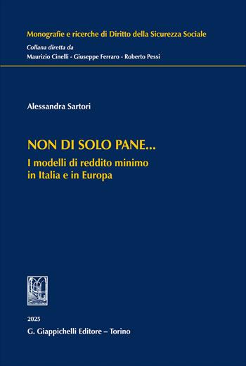 Non di solo pane... I modelli di reddito minimo in Italia e in Europa - Alessandra Sartori - Libro Giappichelli 2026, Monografie e ricerche di diritto della sicurezza sociale | libraccio.click