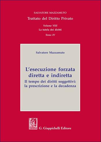 Trattato del diritto privato. Vol. 8: La tutela dei diritti. L'esecuzione forzata diretta e indiretta - Salvatore Mazzamuto - Libro Giappichelli 2025 | libraccio.click