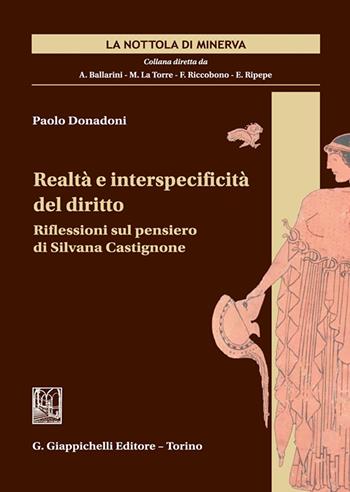 Realtà e interspecificità del diritto. Riflessioni sul pensiero di Silvana Castignone - Paolo Donadoni - Libro Giappichelli 2024, La nottola di Minerva | libraccio.click