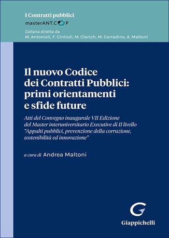 Il nuovo Codice dei Contratti Pubblici: primi orientamenti e sfide future. Atti di Convegno inaugurale VII Edizione del Master interuniversitario Executive di II livello «Appalti pubblici, prevenzione della corruzione, sostenibilità ed innovazione»  - Libro Giappichelli 2025, I Contratti pubblici. masterAnt.COP. Sezione Opere scientifiche | libraccio.click