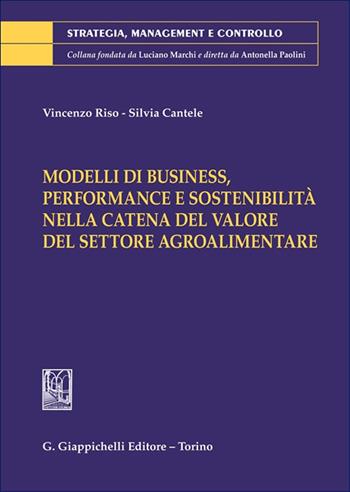 Modelli di business, performance e sostenibilità nella catena del valore del settore agroalimentare - Vincenzo Riso, Silvia Cantele - Libro Giappichelli 2025, Strategia, management e controllo | libraccio.click