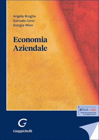 Economia aziendale - Angela Broglia Guiggi, Corrado Corsi, Giorgio Mion - Libro Giappichelli 2025 | libraccio.click