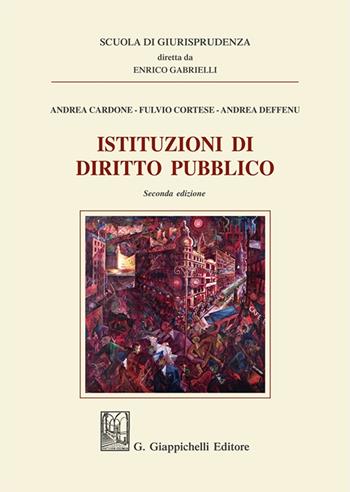 Istituzioni di diritto pubblico - Andrea Cardone, Fulvio Cortese, Andrea Deffenu - Libro Giappichelli 2025, Scuola di giurisprudenza | libraccio.click