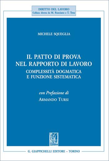 Il patto di prova nel rapporto di lavoro. Complessità dogmatica e funzione sistematica - Michele Squeglia - Libro Giappichelli 2026, Diritto del lavoro | libraccio.click