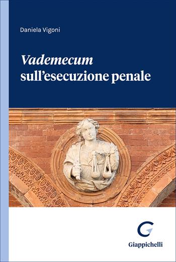 «Vademecum» sull'esecuzione penale - Daniela Vigoni - Libro Giappichelli 2026 | libraccio.click