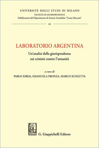 Laboratorio Argentina. Un'analisi della giurisprudenza sui crimini contro l'umanità  - Libro Giappichelli 2026, Università degli Studi di Milano. Facoltà di giurisprudenza. Dipartimento scienze giuridiche «Cesar | libraccio.click