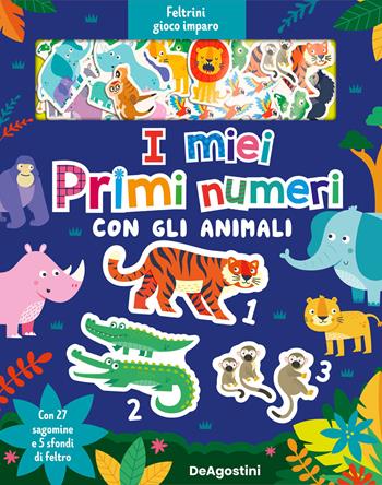 I miei primi numeri con gli animali. Feltrini gioco imparo. Ediz. a colori. Con 5 sfondi di feltro  - Libro De Agostini 2023, Esplorando | libraccio.click