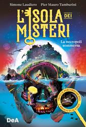La necropoli sommersa. L'isola dei misteri. Vol. 1