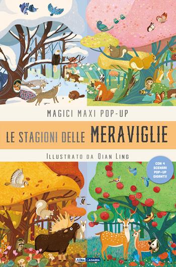 La stagione delle meraviglie. Magici maxi pop up. Ediz. illustrata. Con 4 scenari pop-up giganti - Qiang Ling - Libro ABraCadabra 2024 | libraccio.click