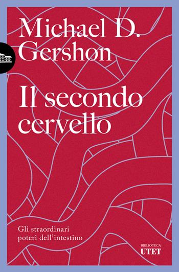 Il secondo cervello - Michael D. Gershon - Libro UTET 2025, Biblioteca Utet | libraccio.click