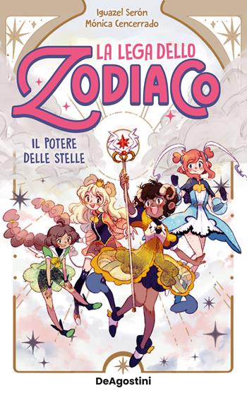 Il potere delle stelle. La lega dello zodiaco. Vol. 1 - Iguazel Serón, Mónica Cencerrado - Libro De Agostini 2025 | libraccio.click