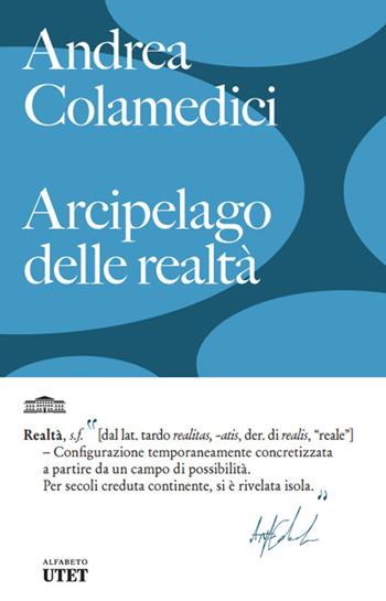 Arcipelago delle realtà - Andrea Colamedici - Libro UTET 2026, Alfabeto | libraccio.click