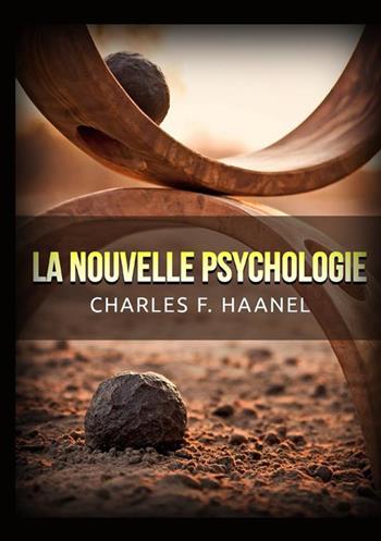 La nouvelle psychologie - Charles Haanel - Libro StreetLib 2022 | libraccio.click