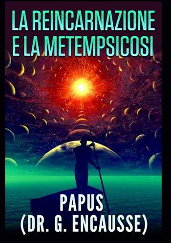 La reincarnazione e la metempsicosi - Papus - Libro StreetLib 2022 | libraccio.click