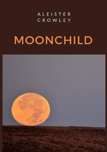 Moonchild. Ediz. portoghese - Aleister Crowley - Libro StreetLib 2022 | libraccio.click