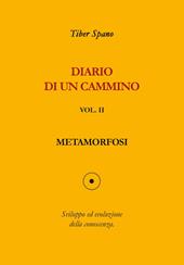 Diario di un cammino. Vol. 2: Metamorfosi.