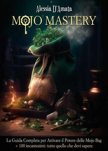 Mojo mastery - Alessia D'Amata - Libro Youcanprint 2023 | libraccio.click