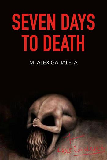 Seven days to death - Alex M. Gadaleta - Libro Youcanprint 2023 | libraccio.click